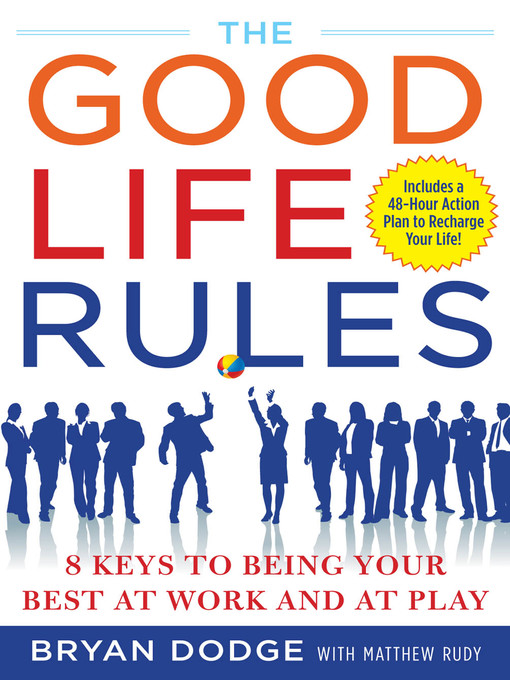 Title details for The Good Life Rules by Bryan Dodge - Available